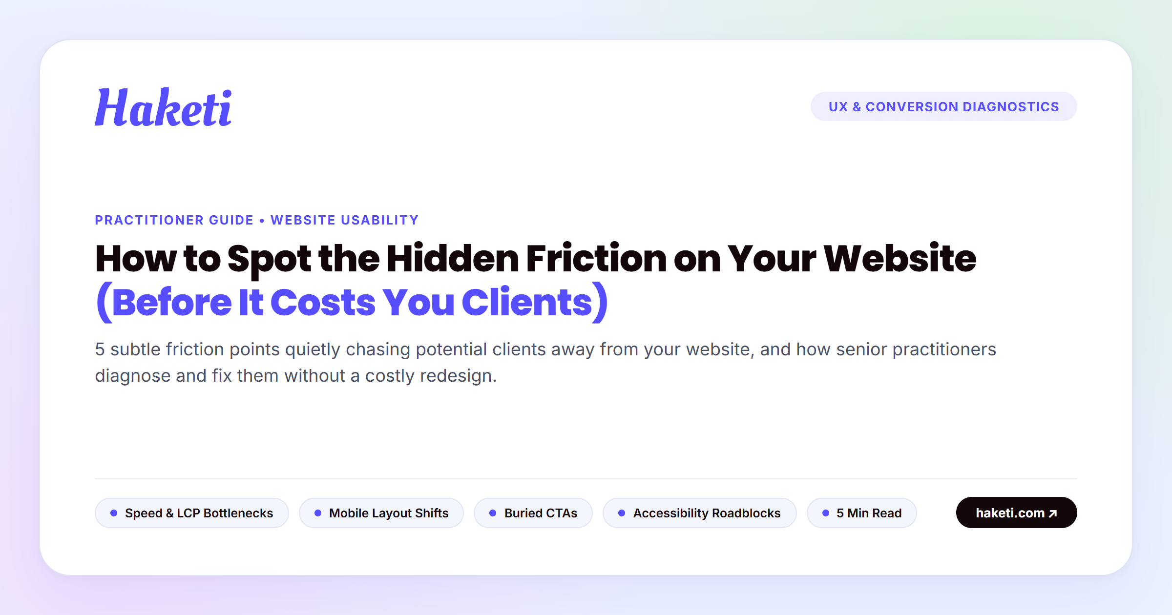 How to Spot the Hidden Friction on Your Website (Before It Costs You Another Client) | Haketi Senior practitioner guide for diagnosing subtle website usability friction